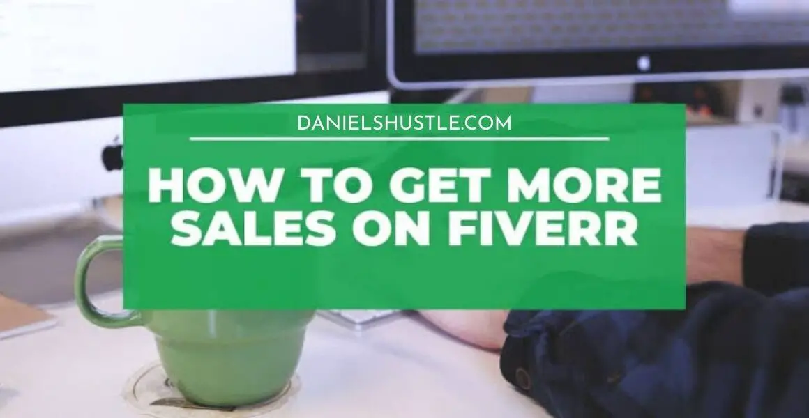 How To Get More Sales On Fiverr