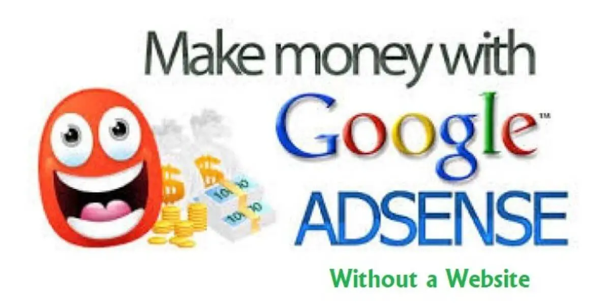 How To Make Money From Adsense Without Website